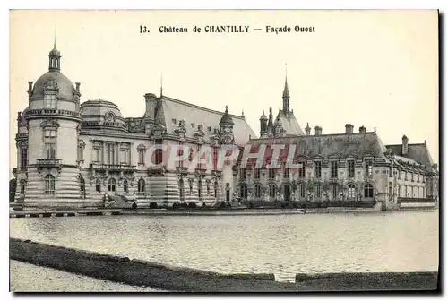 Cartes postales Chateau de Chantilly la Facade Ouest