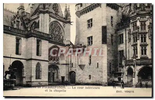 Ansichtskarte AK Chateau de Pierrefonds la Cour inteieure et la Chapelle