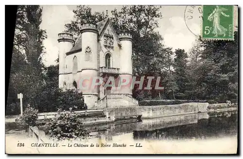 Cartes postales Chantilly le Chateau de la Reine Blanche