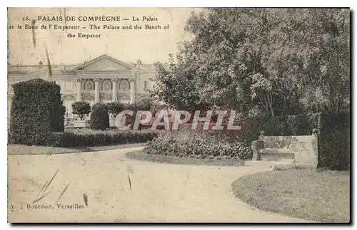 Cartes postales Palais de Compiegne le Palais et le Banc de l'Empereur