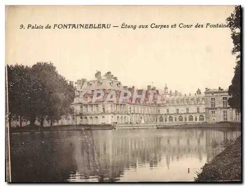 Cartes postales Palais de Fontainebleau Etang aux Carpes et Cour des Fontaines