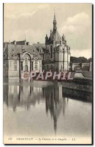 Cartes postales Chantilly Le Chatelet et la Chapelle