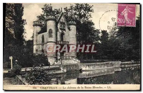 Ansichtskarte AK Chantilly Le Chateau de la Reine Blanche