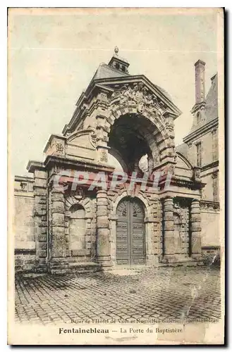 Ansichtskarte AK Fontainebleau La Porte du Baptistere