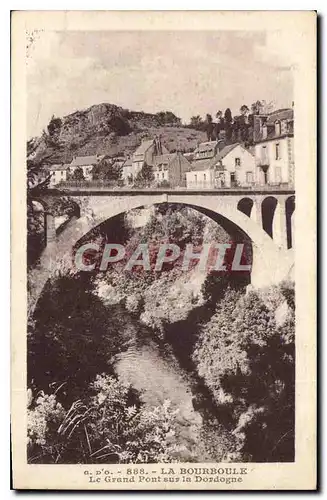 Ansichtskarte AK La Bourboule Le Grand Pont sur la Dordogne