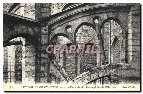 Cartes postales Cathedrale de Chartres Ares Boutants du Transept Nord Cote Est