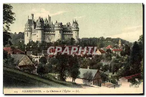 Cartes postales Pierrefonds Le Chateau et l'Eglise