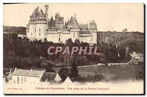 Cartes postales Chateau de Pierrefonds Vue prise de la Ferme d'Autreval