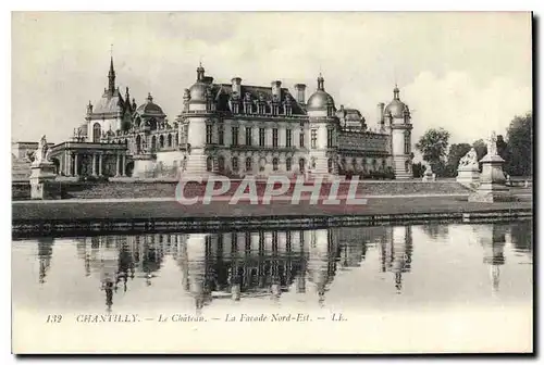 Cartes postales Chantilly Le Chateau La Facade Nord Est