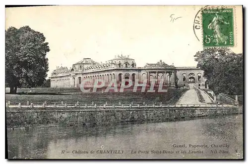 Cartes postales Chateau de Chantilly La Porte Saint Denis et les Ecuries