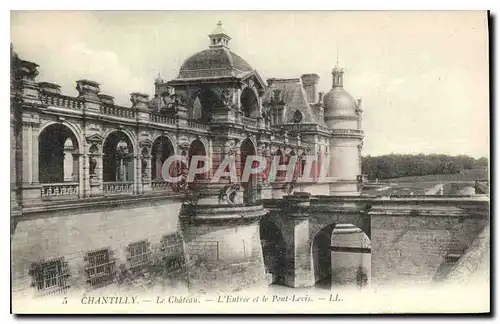 Cartes postales Chantilly Le Chateau L'Entree et le Pont Levis