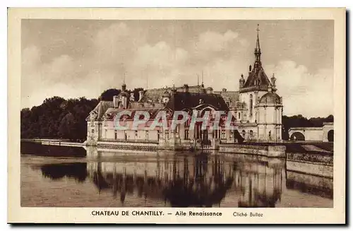Cartes postales Chateau de Chantilly Aile Renaissance