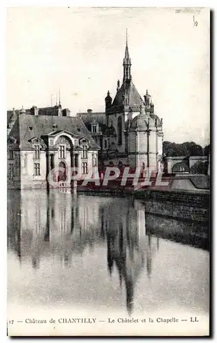 Ansichtskarte AK Chateau de Chantilly Le Chatelet et la Chapelle