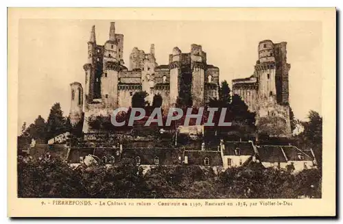 Ansichtskarte AK Pierrefonds le Chateau en ruines construit en 1190 restaure en 1858 par Viollet le Duc