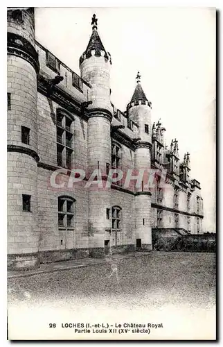 Cartes postales Loches I et L le Chateau Royal Partie Louis XII