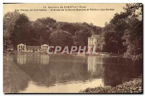 Ansichtskarte AK Environs de Chantilly Oise les Etangs de Commelles Chateau de la Reine Blanche et Pavillon des G