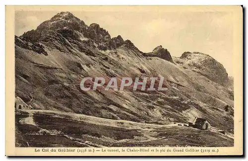 Ansichtskarte AK Le Col du Galibier le tunnel le Chalet Hotel et le pic du grand Galibier