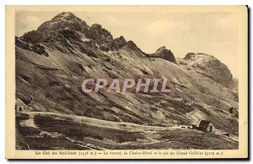 Cartes postales Le Col du Galibier le tunnel le Chalet Hotel et le pic du grand Galibier