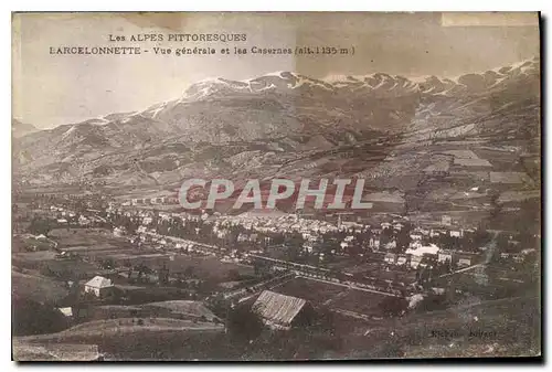 Cartes postales Les Alpes Pittoresque Bargelonnette vue generale et les Casernes