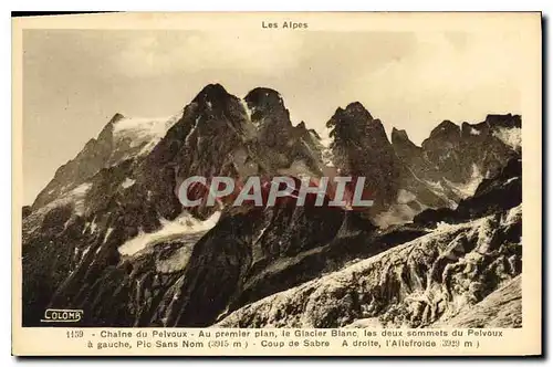Cartes postales Les Alpes Chaine du Peivoux au primeir plan le Glacier Blanc les deaux du Pelvoix a gauche Pic S