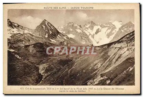 Cartes postales Route des Alpes Savie Tourisme Col du Lautaret le massif de la Meije et le Glacier de l'Homme vu