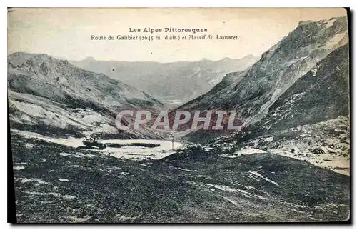 Cartes postales Les Alpes Pittoresque Route du Galibier et Massif du Lautaret