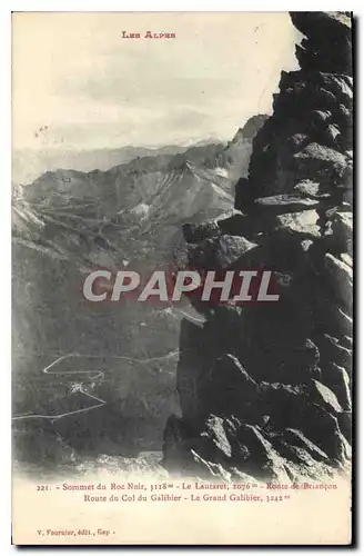 Cartes postales Les Alpes Sommet du Roc Noir le Lautaret route de Briancon route du col du Galibier le grand Gal