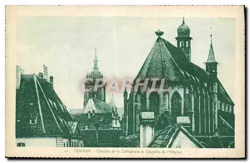 Cartes postales Colmar Clocher de la Cathedrale et Chapelle de l'Hopital