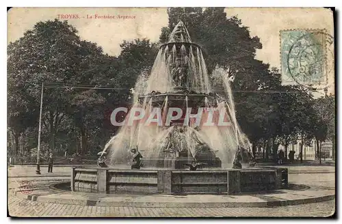 Cartes postales Troyes La Fontaine Argence