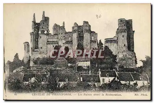 Cartes postales Chateau de Pierrefonds Les Ruines avant la Restauration