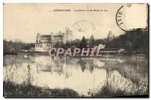 Cartes postales Pierrefonds Le Chateau et les Bords du Lac