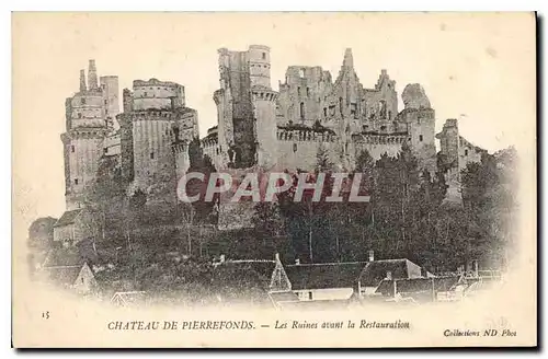 Cartes postales Chateau de Pierrefonds Les Ruines avant la Restauration