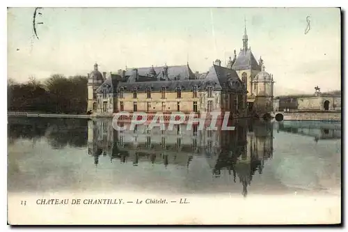 Cartes postales Chateau de Chantilly Le Chatelet