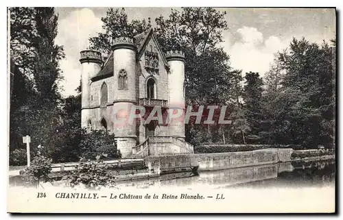 Ansichtskarte AK Chantilly Le Chateau de la Reine Blanche