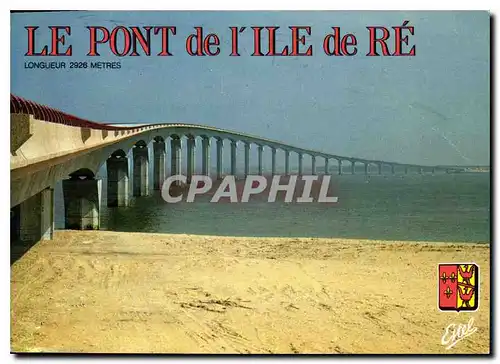 Cartes postales moderne La Cote Atlantique Ile de Re Charente Maritime le pont construit en 1987 1988 sur 28 piles