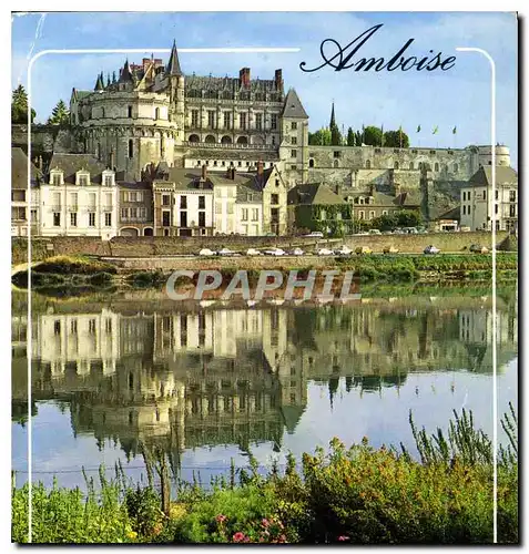 Cartes postales moderne les Merveilles du Val de Loire Amboise Indre et Loire le Chateau du XV siecle