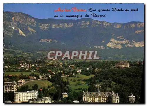 Cartes postales moderne Aix les Bains Savoie Les Grands Hotels et la Chaine du Revard