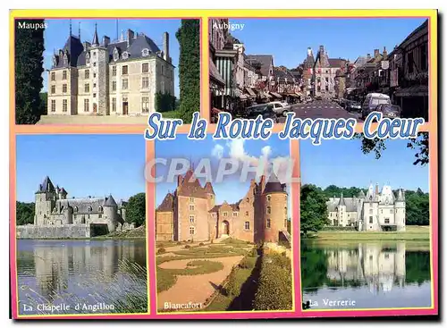 Cartes postales moderne Sur la route Jacques Coeur Aubigny s/Nere Chateaux de Maupas de Bethune de Blancafort et de la V