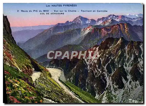 Cartes postales Les Hautes Pyrenees Route du Pic du Midi Vue sur la Chaine Tournant en Corniche Col de Sencours