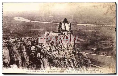 Cartes postales Valence Ruines de Crussol Vieux Chateau feodal campe sur le roc comme un nid d'aigles surplomban