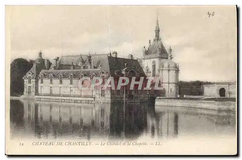 Cartes postales Chateau de Chantilly Le Chateau et la Chapelle