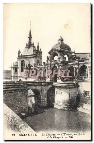 Cartes postales Chantilly Le Chateau L'Entee principale et la Chapelle