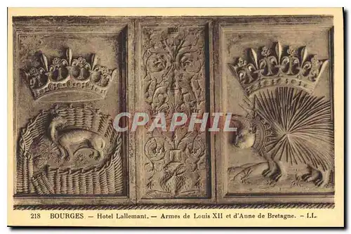 Cartes postales Bourges Hotel Lallemant Armes de Louis et d'Anne de Bretagne