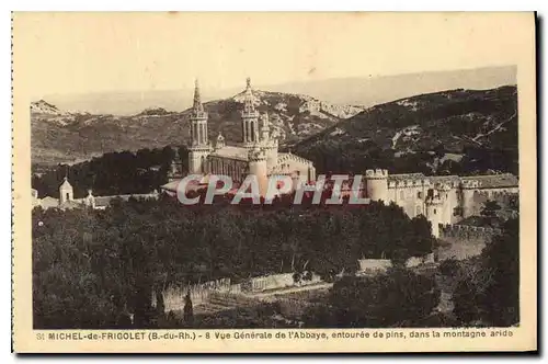 Cartes postales St Michel de Frigolet B du Rh vue generale de l'Abbaye entouree de Pins dans la Montagne aride