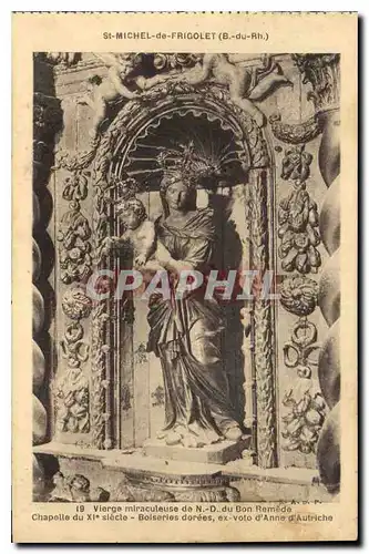 Cartes postales St Michel de Frigolet B du Rh Vierge miraculeuse de N d du Bon Remede Chapelle du XI siecle Bois