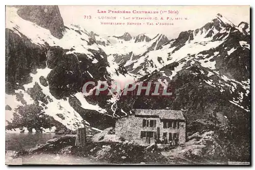 Cartes postales Les Pyrenees Centrales Luchon lac d'Espingo CAF Val d'Arouge Hostellerie refuge Val d'abouge