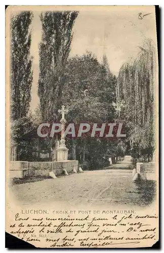 Cartes postales Luchon Croix et Pont de Montauban