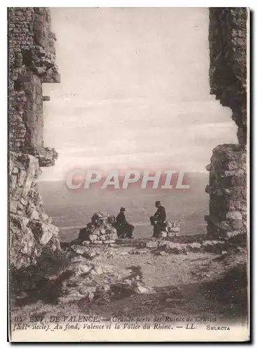 Cartes postales Evn de Valence Grande porte des Ruines de Crussol XII siecle au fond et la Vallee du Rhone