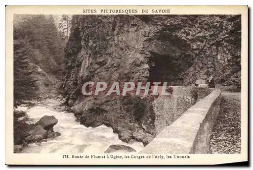Cartes postales Sites pittoresque de Savoie route de Flumet a Urine les Gorges de l'Arly les Tunnels