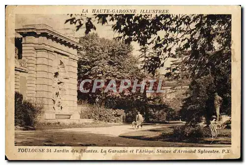 Ansichtskarte AK La Haute Garonne Illustree Toulouse Jardin des Plantes La Garonne et l'Ariege Statue d'Armand Sy